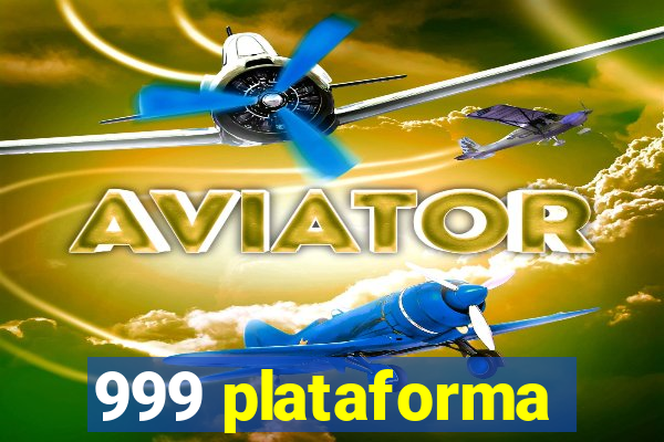 999 plataforma